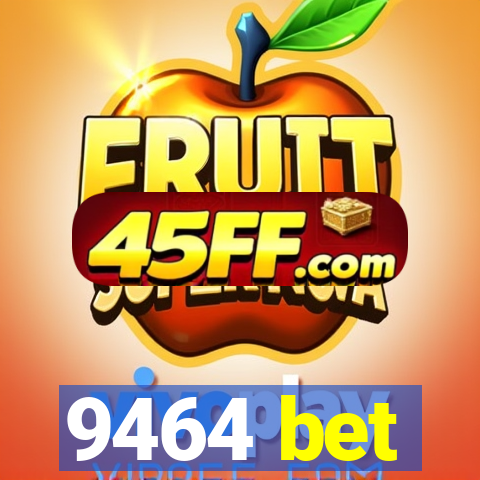 9464 bet